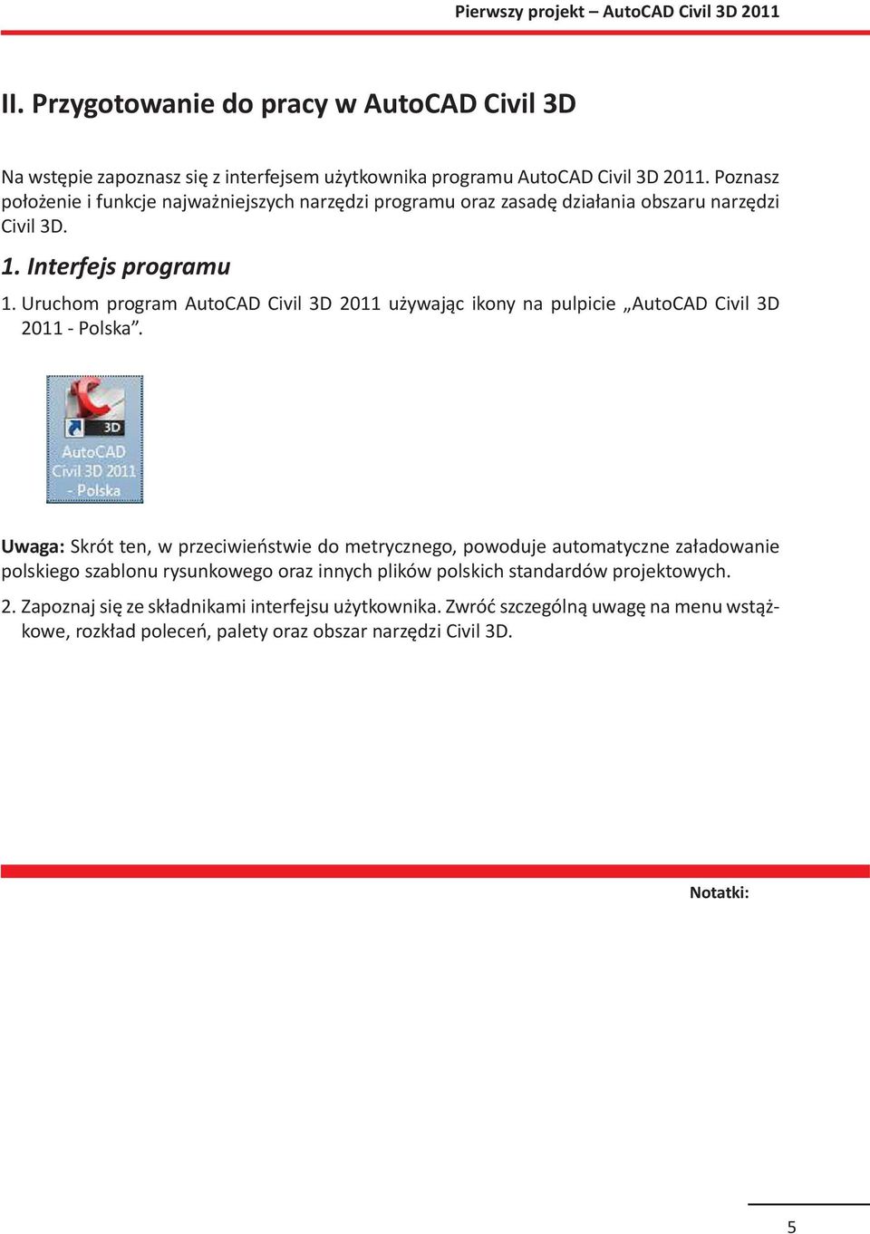 Uruchom program AutoCAD Civil 3D 2011 używając ikony na pulpicie AutoCAD Civil 3D 2011 - Polska.