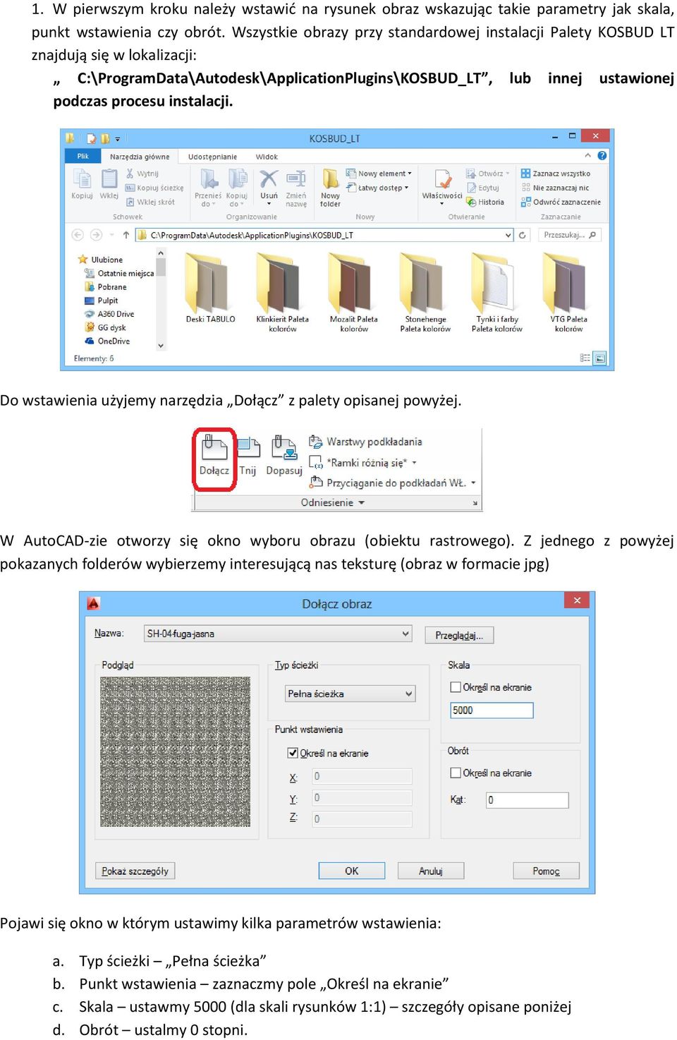 Do wstawienia użyjemy narzędzia Dołącz z palety opisanej powyżej. W AutoCAD-zie otworzy się okno wyboru obrazu (obiektu rastrowego).