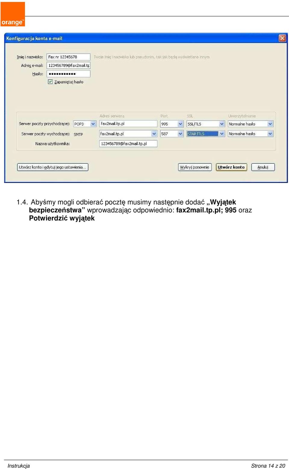 wprowadzając odpowiednio: fax2mail.tp.