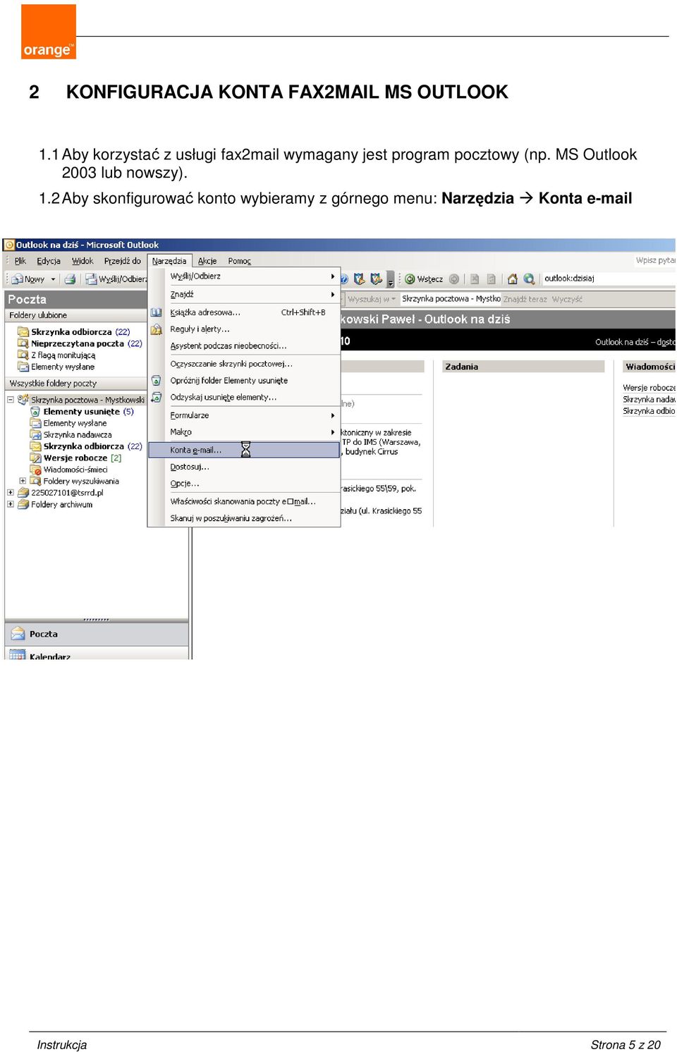 pocztowy (np. MS Outlook 2003 lub nowszy). 1.