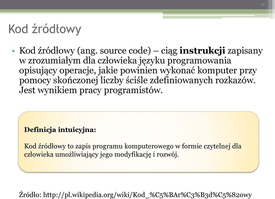 powinien wykonać komputer przy pomocy skończonej liczby ściśle zdefiniowanych rozkazów.