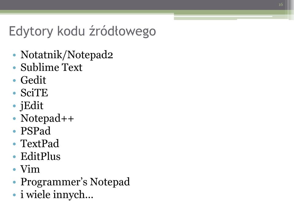 SciTE jedit Notepad++ PSPad TextPad