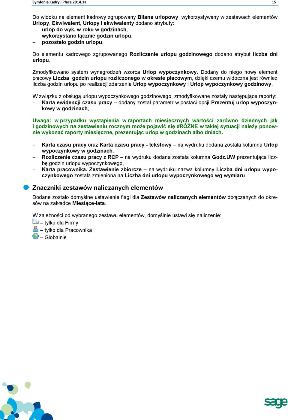 Zmodyfikowano system wynagrodzeń wzorca Urlop wypoczynkowy.