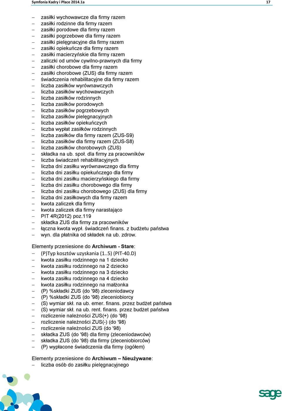 dla firmy razem zasiłki macierzyńskie dla firmy razem zaliczki od umów cywilno-prawnych dla firmy zasiłki chorobowe dla firmy razem zasiłki chorobowe (ZUS) dla firmy razem świadczenia rehabilitacyjne