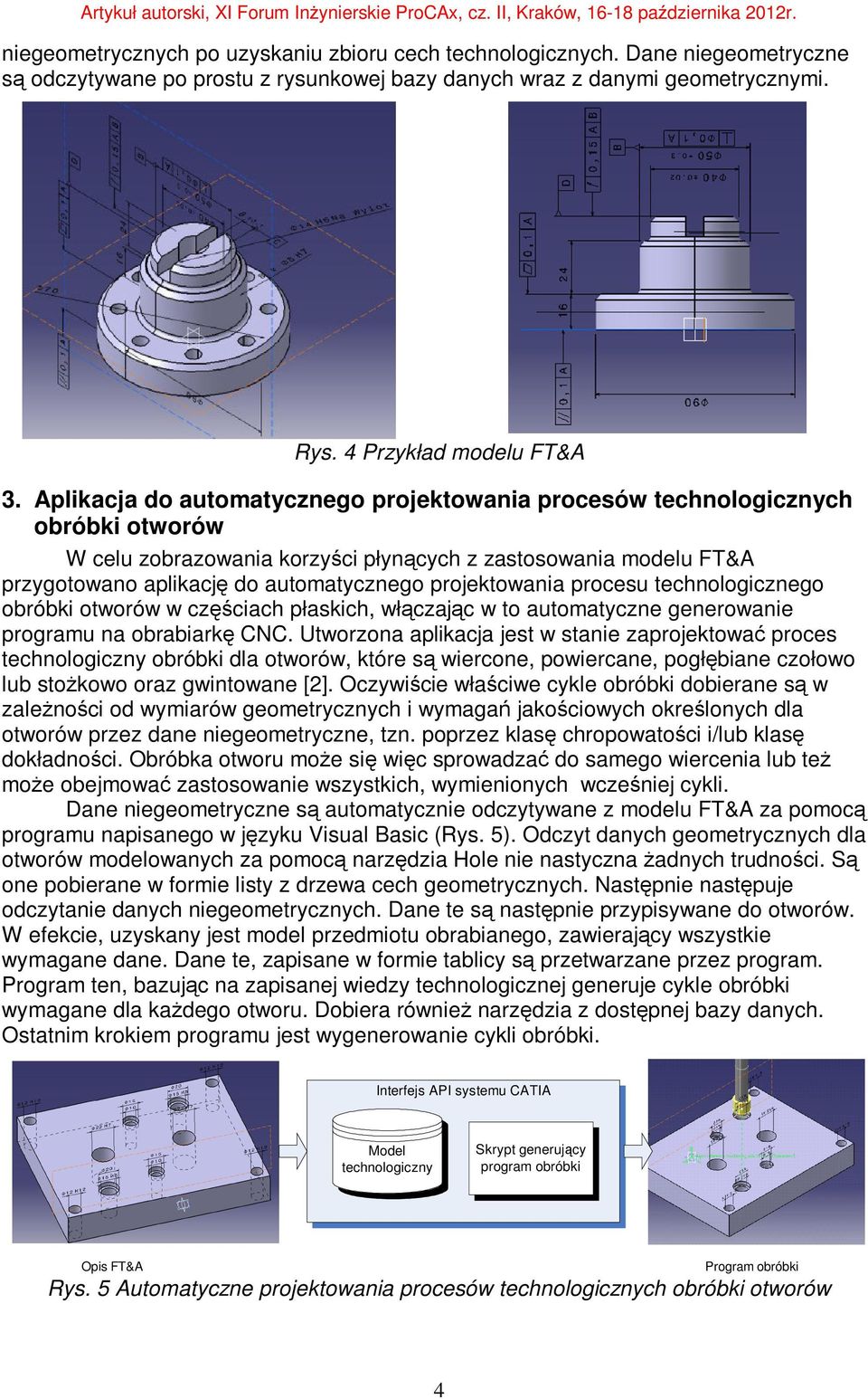 projektowania procesu technologicznego obróbki otworów w częściach płaskich, włączając w to automatyczne generowanie programu na obrabiarkę CNC.