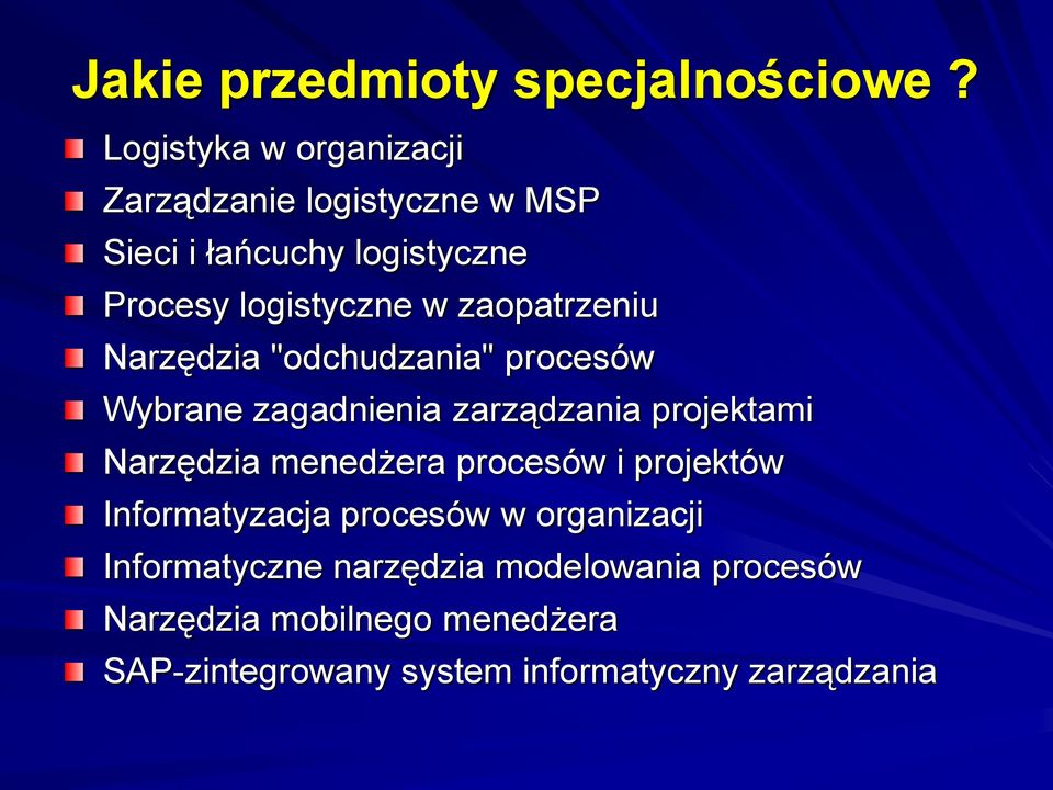 zaopatrzeniu Narzędzia "odchudzania" procesów Wybrane zagadnienia zarządzania projektami Narzędzia