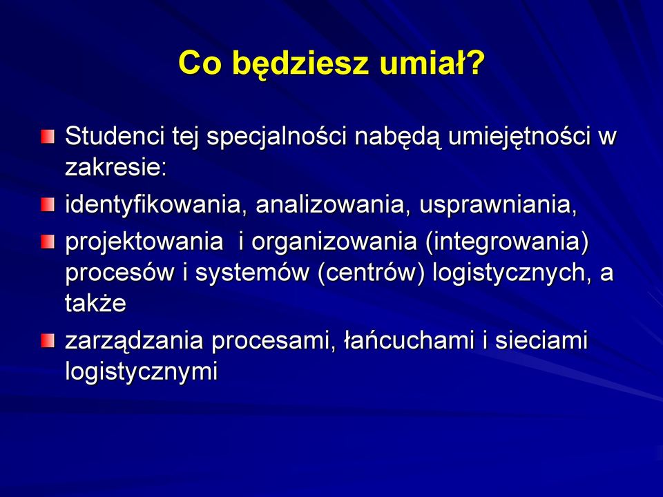 identyfikowania, analizowania, usprawniania, projektowania i