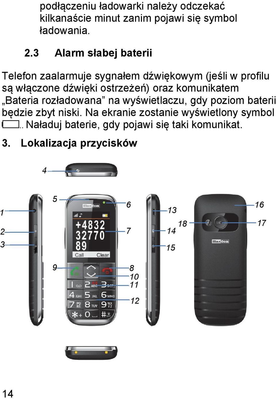 komunikatem Bateria rozładowana na wyświetlaczu, gdy poziom baterii będzie zbyt niski.