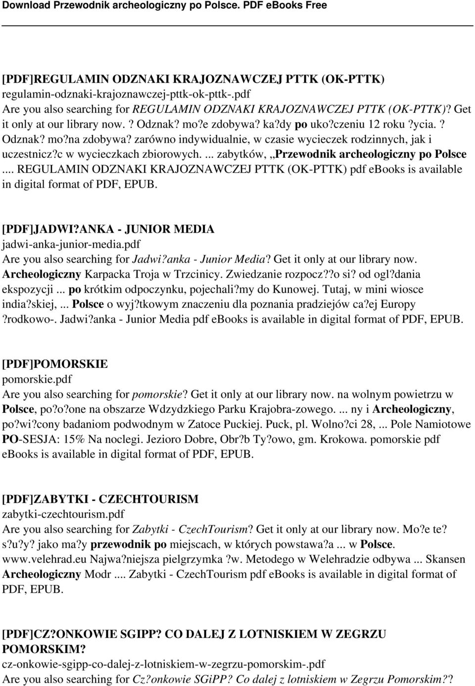 c w wycieczkach zbiorowych.... zabytków, Przewodnik archeologiczny po Polsce... REGULAMIN ODZNAKI KRAJOZNAWCZEJ PTTK (OK-PTTK) pdf ebooks is available in digital format of PDF, EPUB. [PDF]JADWI?
