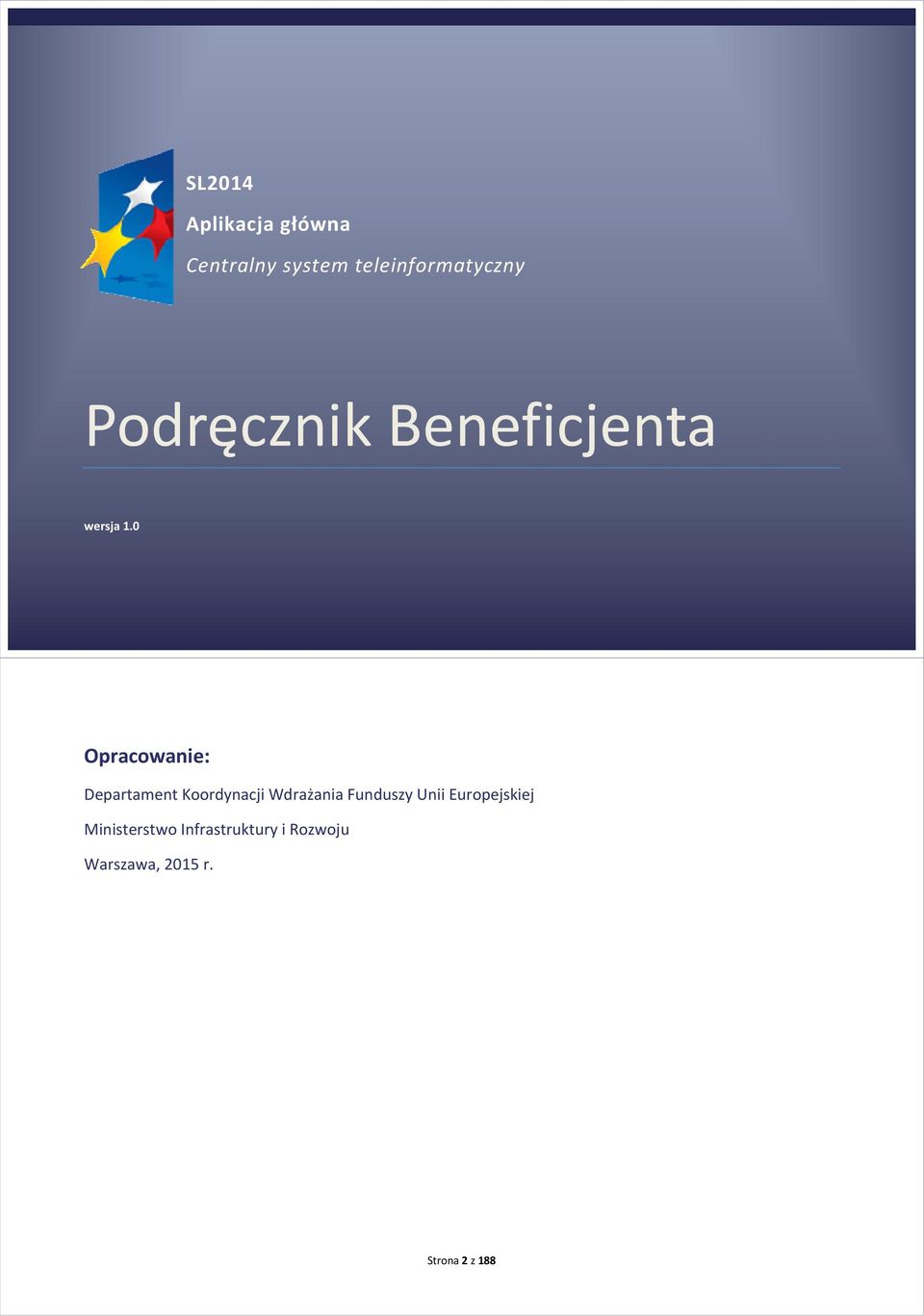 0 WARSZAWA, styczeń 2015 Opracowanie: Departament Koordynacji