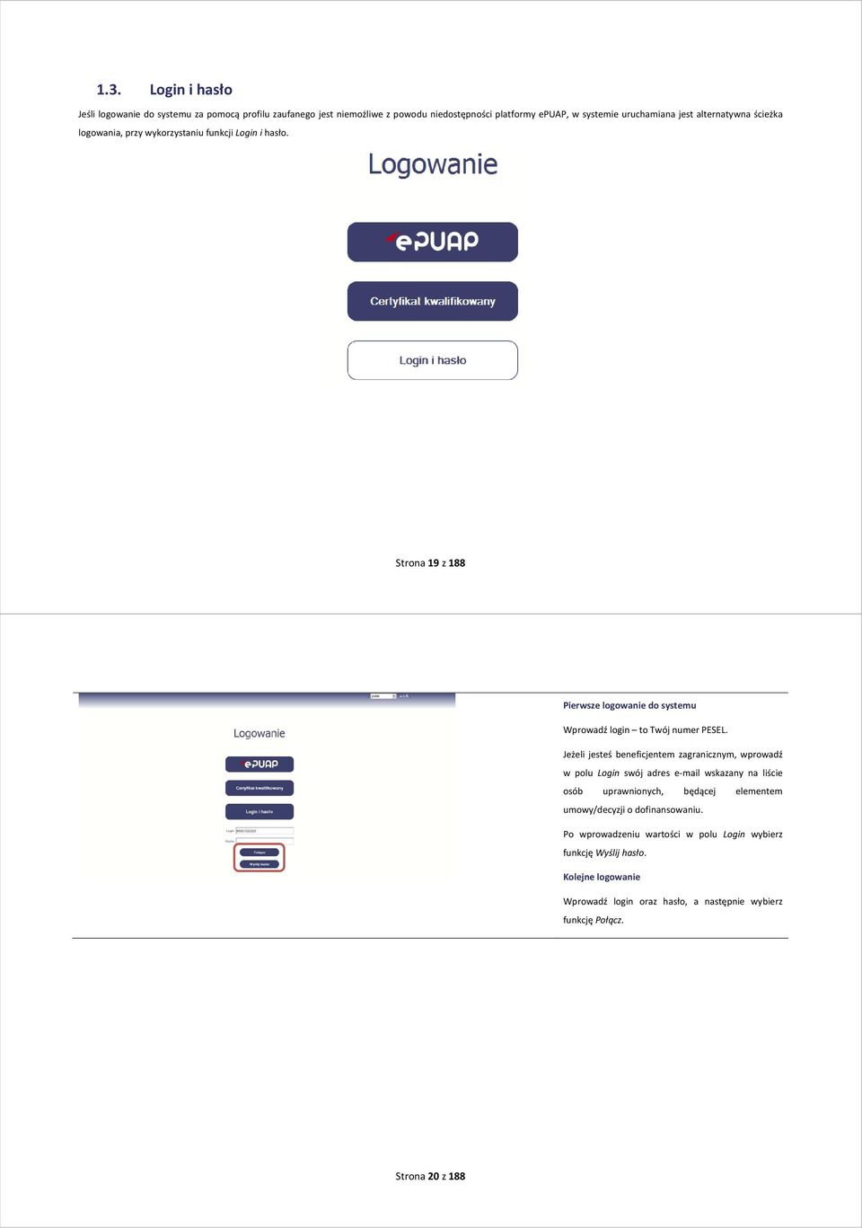 Jeżeli jesteś beneficjentem zagranicznym, wprowadź w polu Login swój adres e-mail wskazany na liście osób uprawnionych, będącej elementem umowy/decyzji o