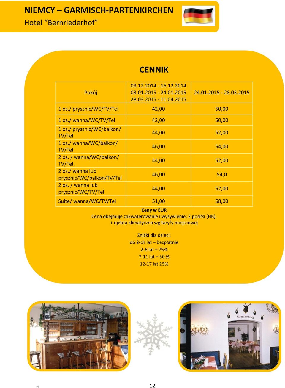 / wanna/wc/balkon/ TV/Tel. 2 os./ wanna lub prysznic/wc/balkon/tv/tel 2 os.