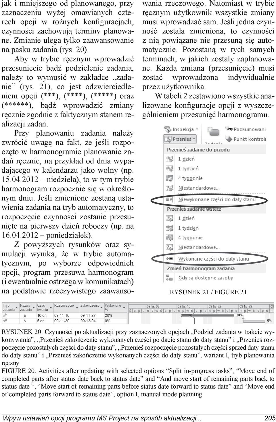 21), co jest odzwierciedleniem opcji (***), (****), (*****) oraz (******), bądź wprowadzić zmiany ręcznie zgodnie z faktycznym stanem realizacji zadań.