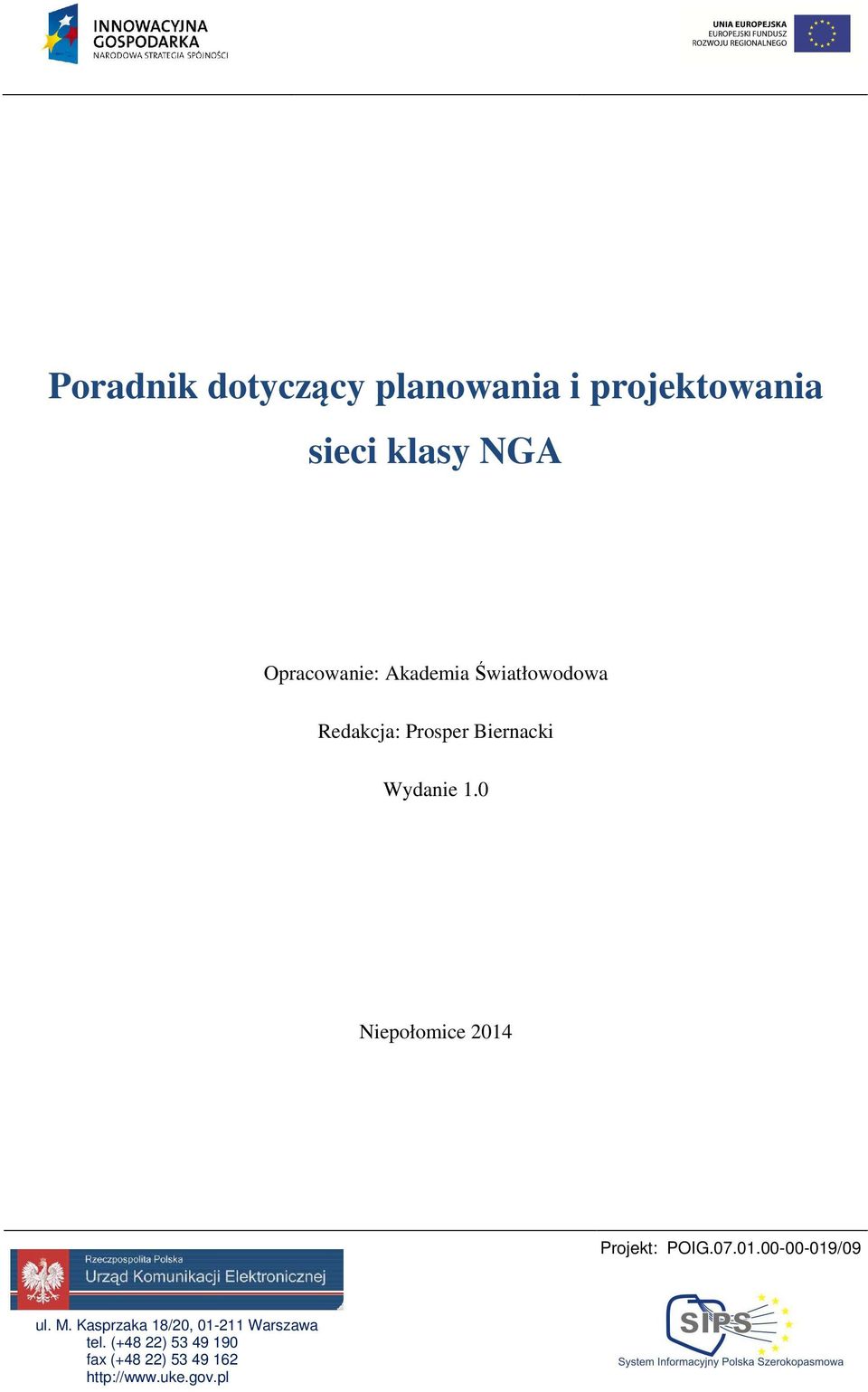 0 Niepołomice 2014 Projekt: POIG.07.01.00-00-019/09 ul. M.