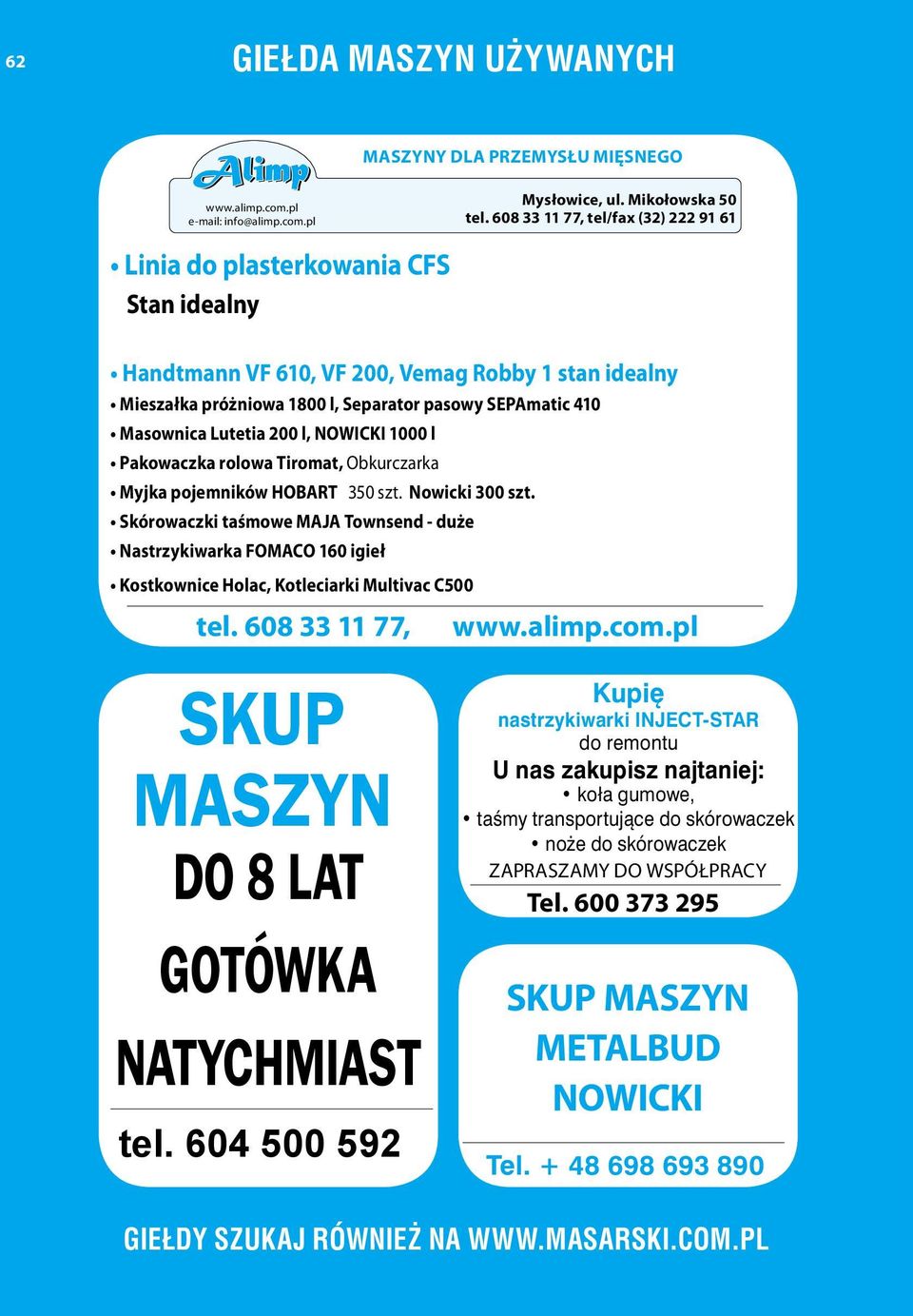 Lutetia 200 l, NOWICKI 1000 l Pakowaczka rolowa Tiromat, Obkurczarka Myjka pojemników HOBART 350 szt. Nowicki 300 szt.