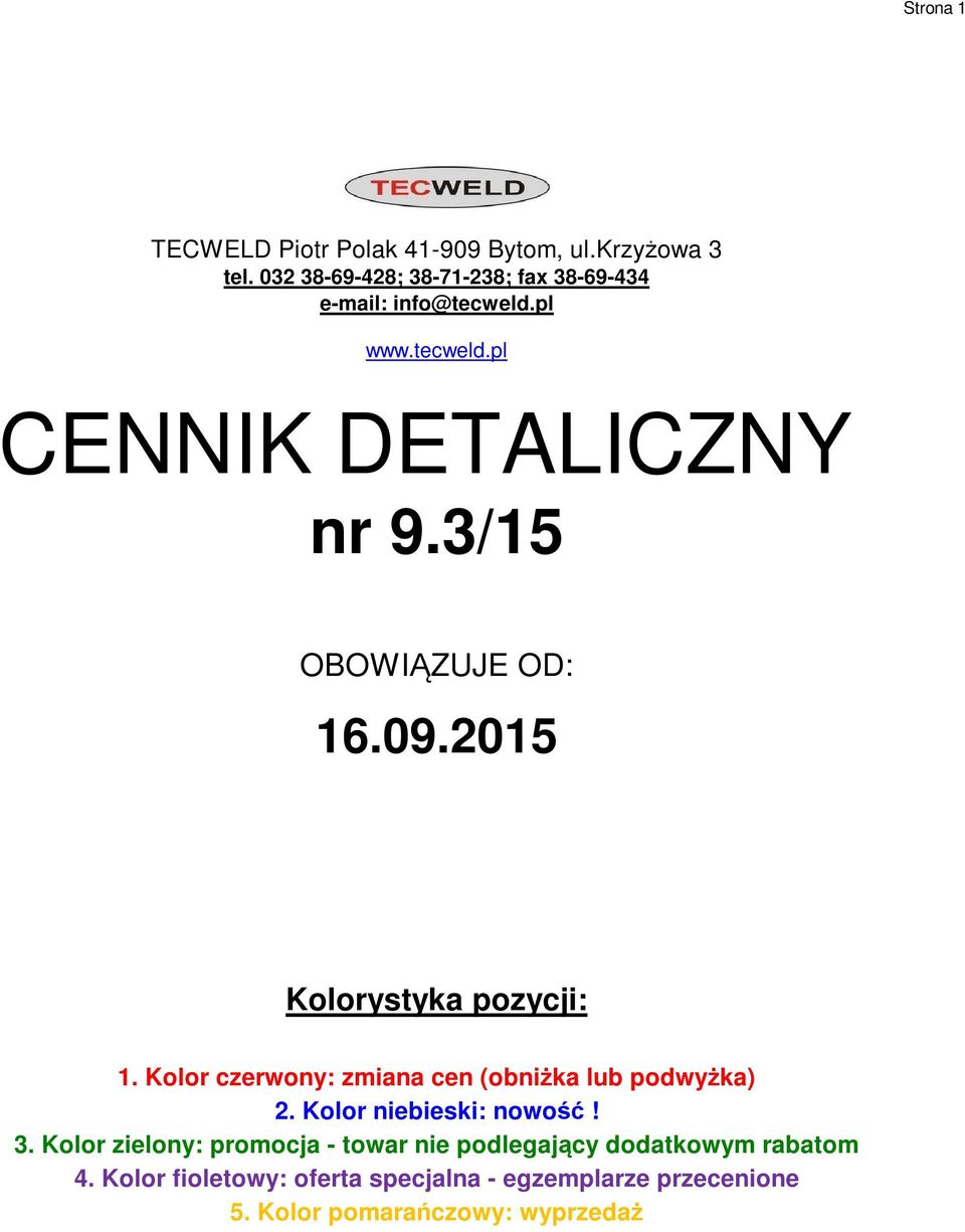 3/15 OBOWIĄZUJE OD: 16.09.2015 Kolorystyka pozycji: 1. Kolor czerwony: zmiana cen (obniżka lub podwyżka) 2.