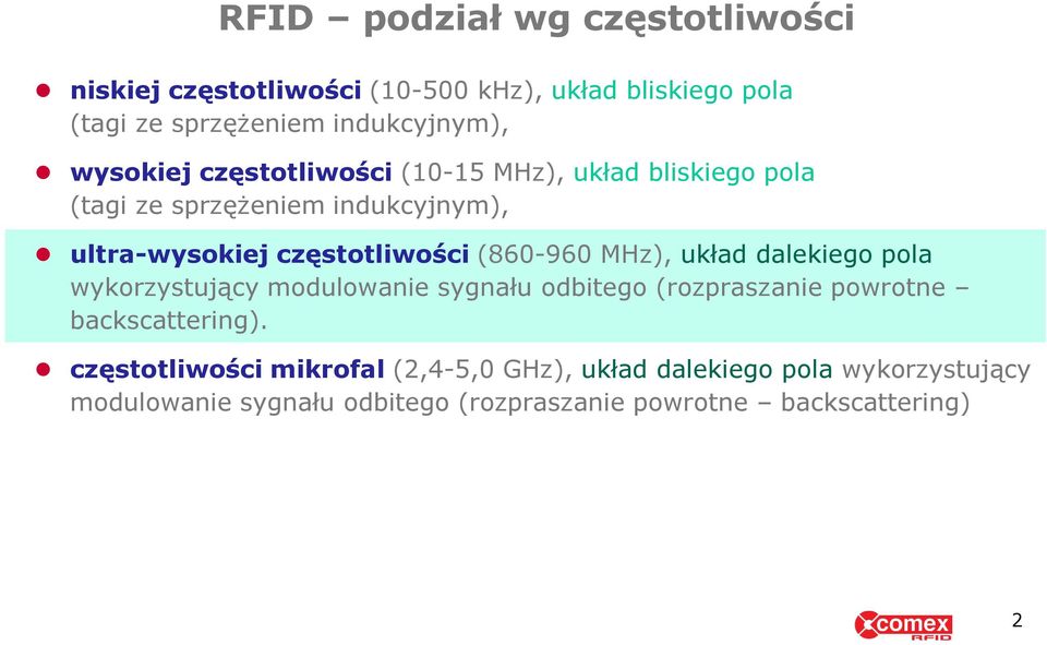 (860-960 MHz), układ dalekiego pola wykorzystujący modulowanie sygnału odbitego (rozpraszanie powrotne backscattering).