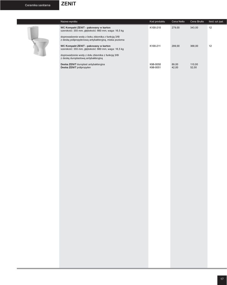 karton szerokość: 355 mm, głębokość: 660 mm, waga: 16,5 kg K100-211 299,00 368,00 12 doprowadzenie wody z dołu zbiornika z funkcją 3/6l z