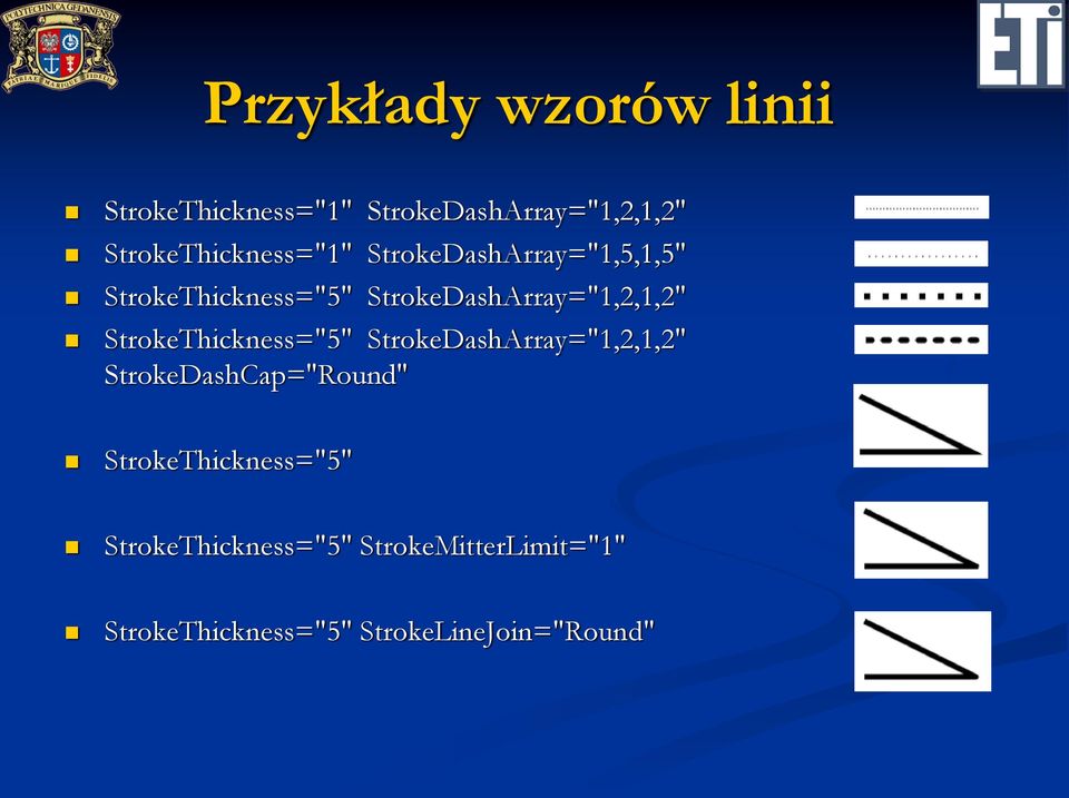 StrokeDashArray="1,2,1,2" StrokeThickness="5" StrokeDashArray="1,2,1,2"