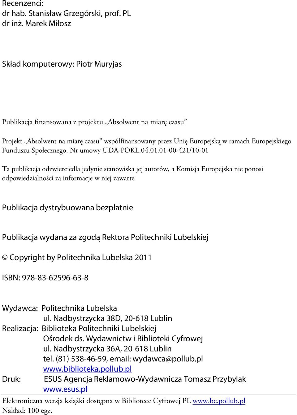 Funduszu Społecznego. Nr umowy UDA-POKL.04.01.