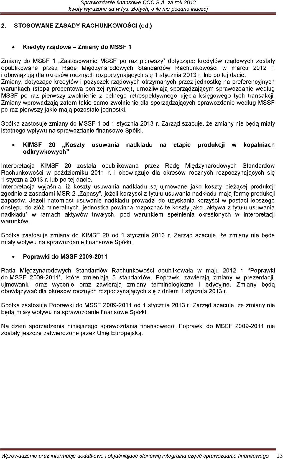 2012 r. i obowiązują dla okresów rocznych rozpoczynających się 1 stycznia 2013 r. lub po tej dacie.