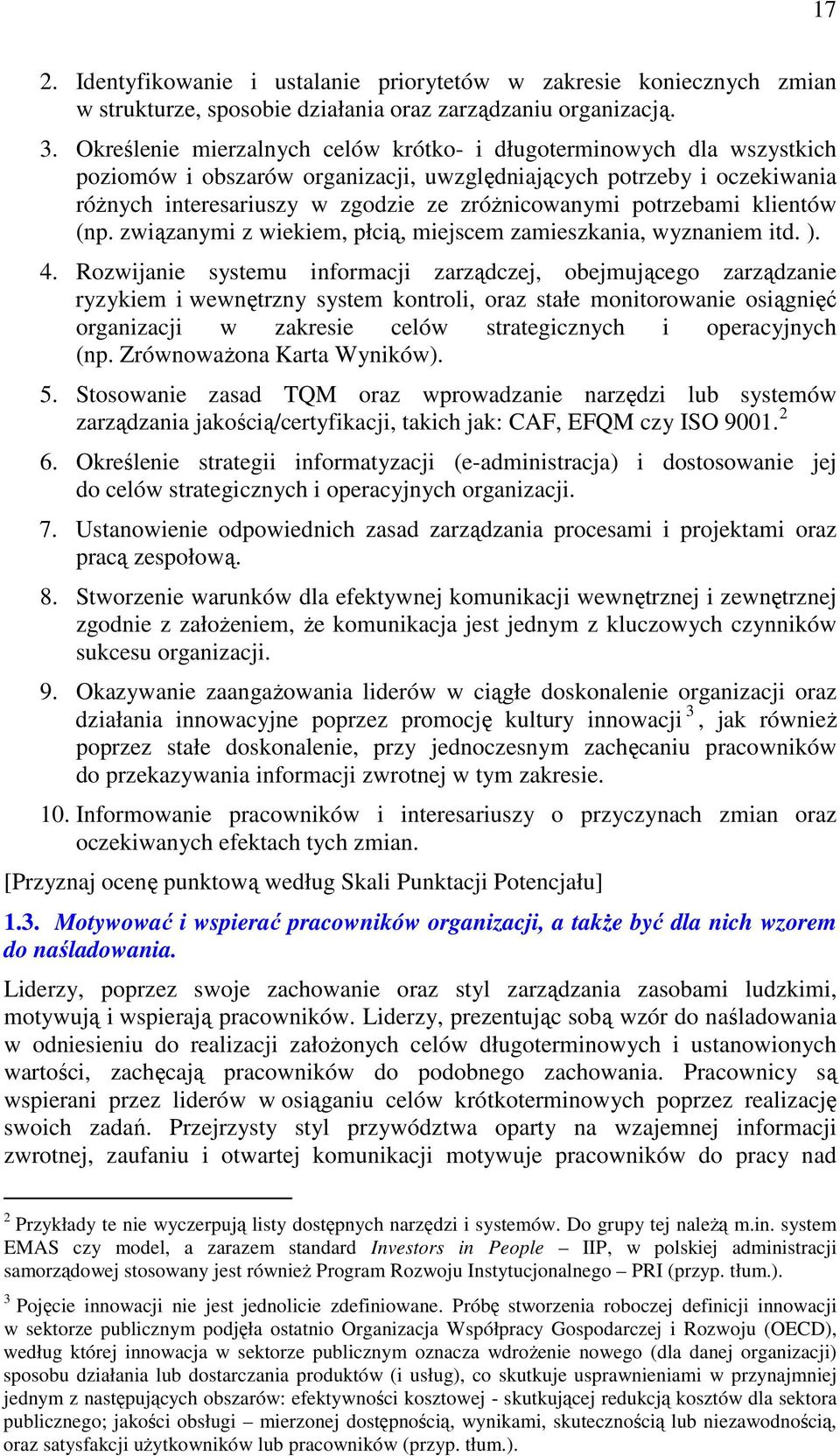 potrzebami klientów (np. związanymi z wiekiem, płcią, miejscem zamieszkania, wyznaniem itd. ). 4.