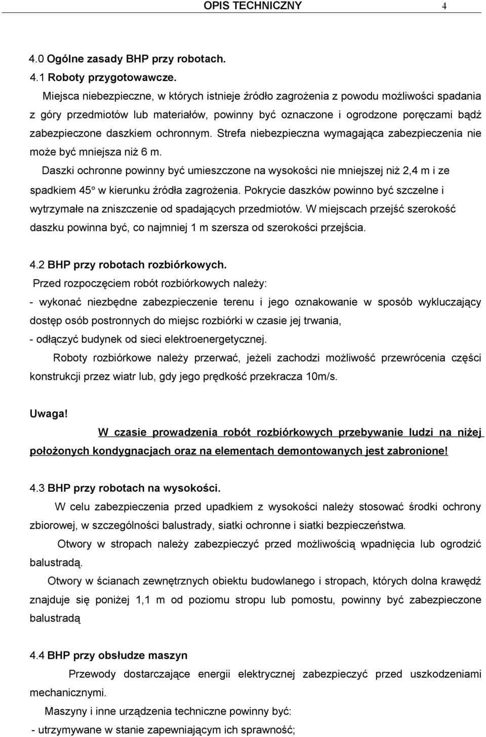 ochronnym. Strefa niebezpieczna wymagająca zabezpieczenia nie może być mniejsza niż 6 m.