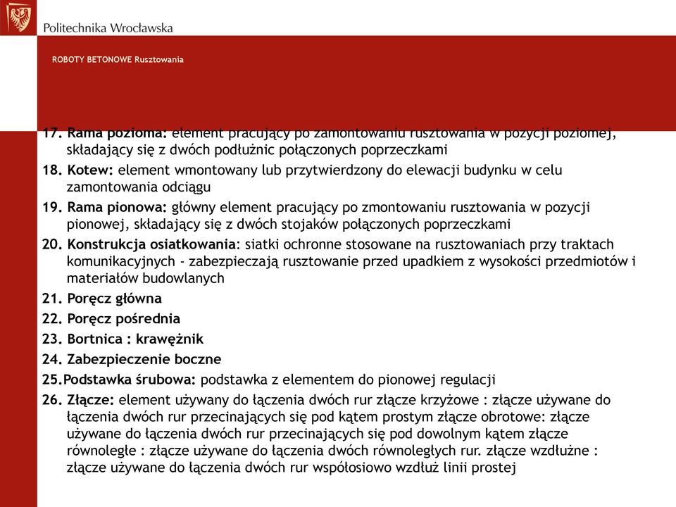 Rama pionowa: główny element pracujący po zmontowaniu rusztowania w pozycji pionowej, składający się z dwóch stojaków połączonych poprzeczkami 20.