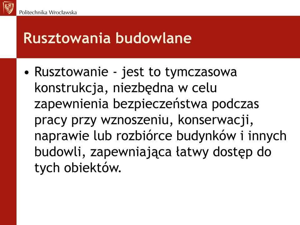 przy wznoszeniu, konserwacji, naprawie lub rozbiórce