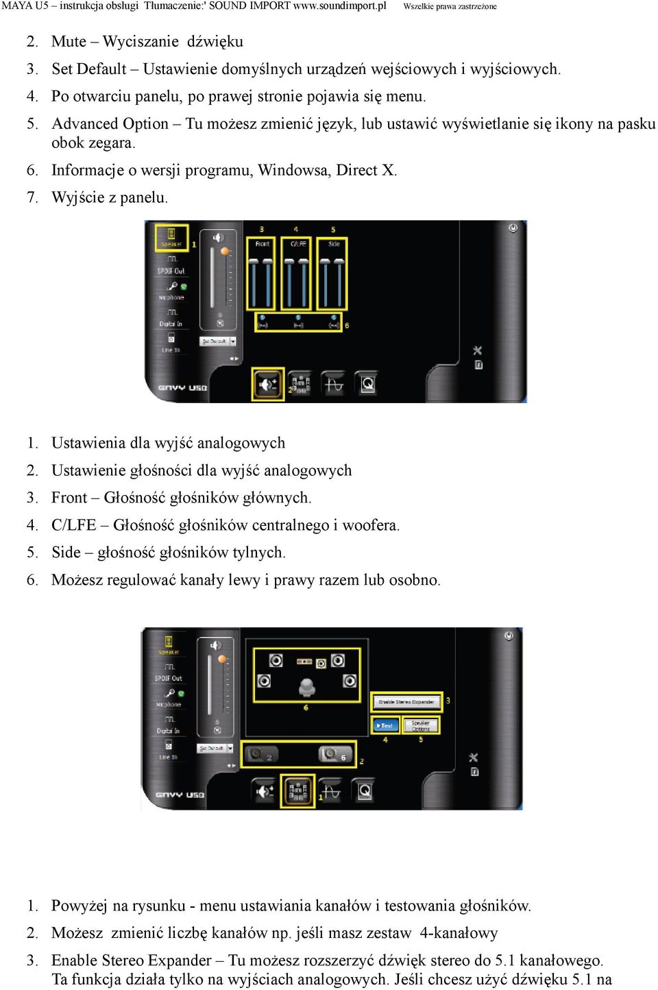 Ustawienia dla wyjść analogowych 2. Ustawienie głośności dla wyjść analogowych 3. Front Głośność głośników głównych. 4. C/LFE Głośność głośników centralnego i woofera. 5.