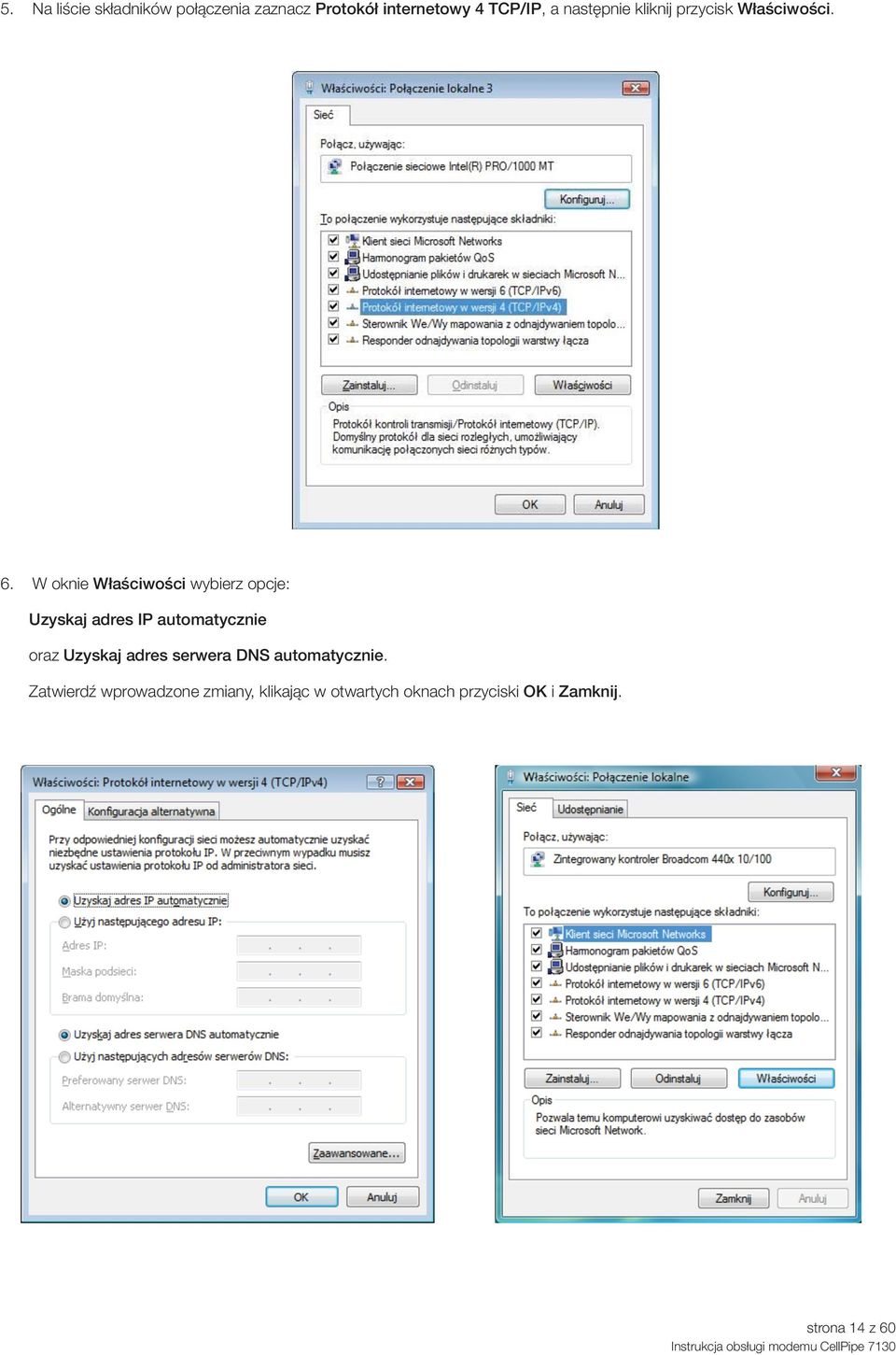 W oknie Właściwości wybierz opcje: Uzyskaj adres IP automatycznie oraz Uzyskaj