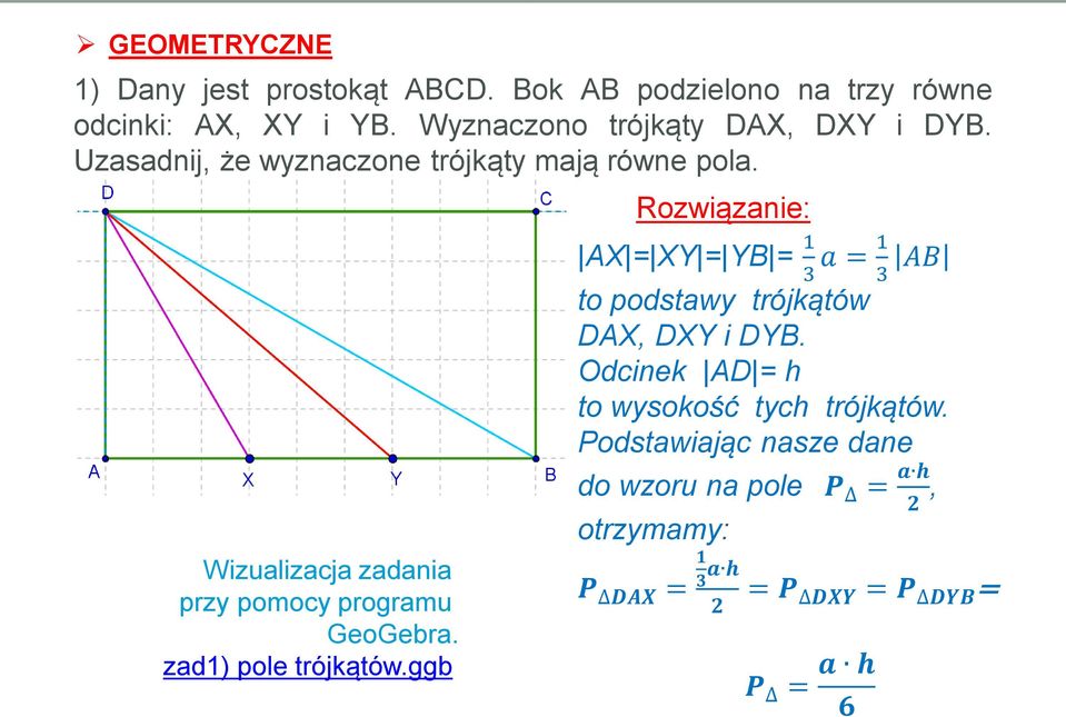 Wizualizacja zadania przy pomocy programu GeoGebra. zad1) pole trójkątów.