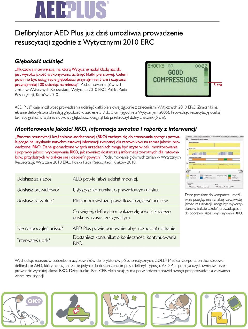 Podsumowanie głównych zmian w Wytycznych Resuscytacji; Wytyczne 2010 ERC, Polska Rada Resuscytacji, Kraków 2010.