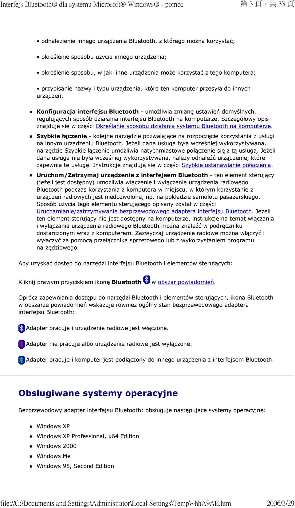 Konfiguracja interfejsu Bluetooth - umożliwia zmianę ustawień domyślnych, regulujących sposób działania interfejsu Bluetooth na komputerze.