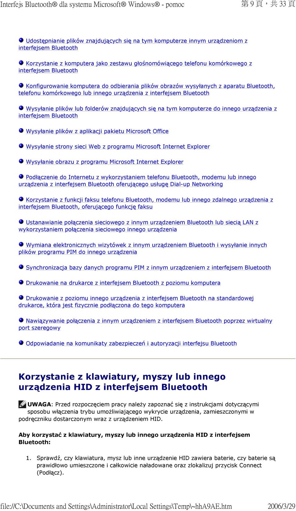 znajdujących się na tym komputerze do innego urządzenia z interfejsem Bluetooth Wysyłanie plików z aplikacji pakietu Microsoft Office Wysyłanie strony sieci Web z programu Microsoft Internet Explorer