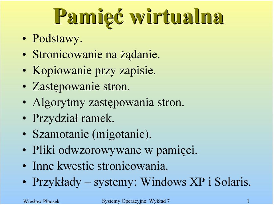 Przydział ramek. Szamotanie (migotanie). Pliki odwzorowywane w pamięci.