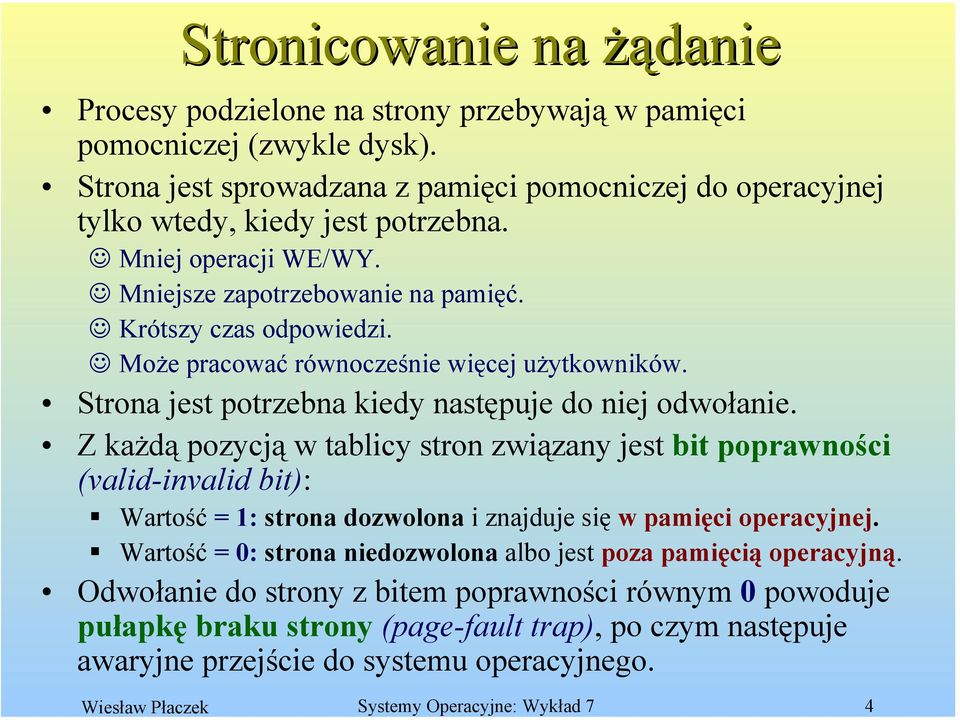 Może pracować równocześnie więcej użytkowników. Strona jest potrzebna kiedy następuje do niej odwołanie.