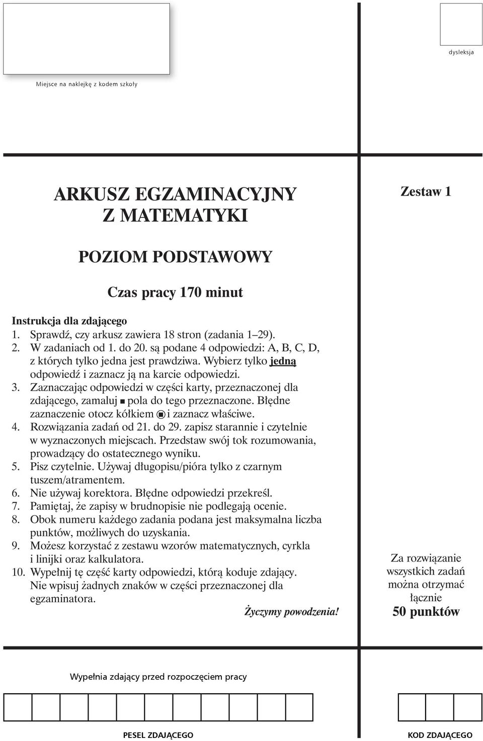 Wybierz tylko jednà odpowiedê i zaznacz jà na karcie odpowiedzi. 3. Zaznaczajàc odpowiedzi w cz Êci karty, przeznaczonej dla zdajàcego, zamaluj pola do tego przeznaczone.