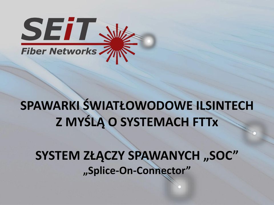 SYSTEMACH FTTx SYSTEM