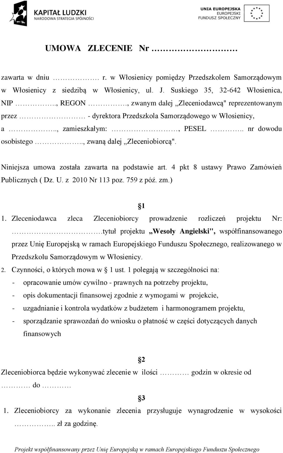 UMOWA ZLECENIE Nr. 2 Zleceniobiorca będzie wykonywać zlecenie w ilości  godzin w okresie od - PDF Darmowe pobieranie