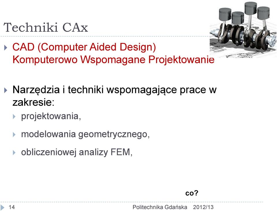 techniki wspomagające prace w zakresie: