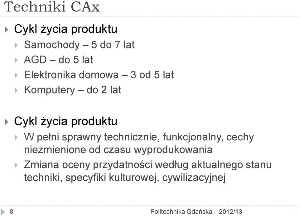 technicznie, funkcjonalny, cechy niezmienione od czasu wyprodukowania Zmiana