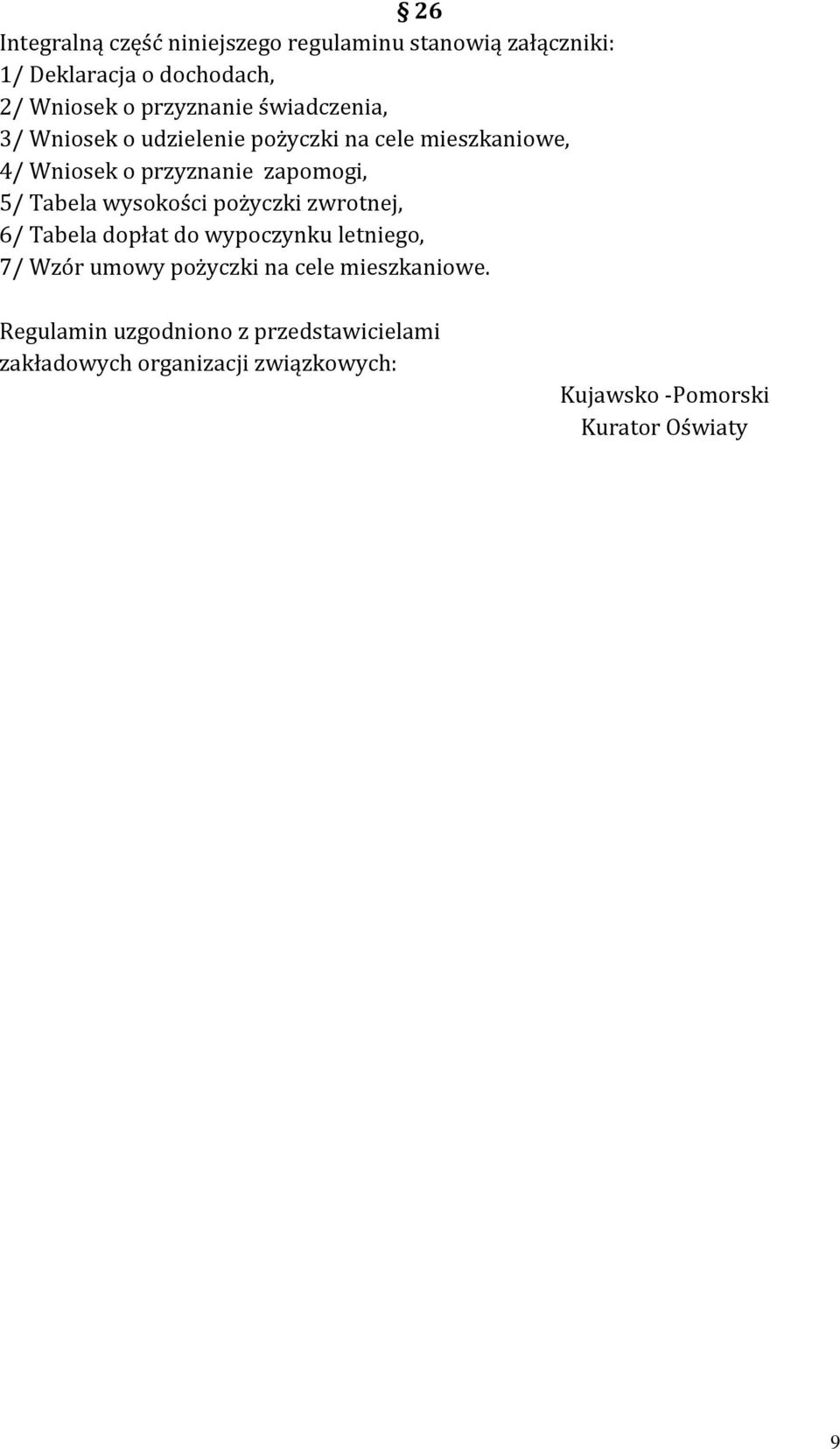 5/ Tabela wysokości pożyczki zwrotnej, 6/ Tabela dopłat do wypoczynku letniego, 7/ Wzór umowy pożyczki na cele