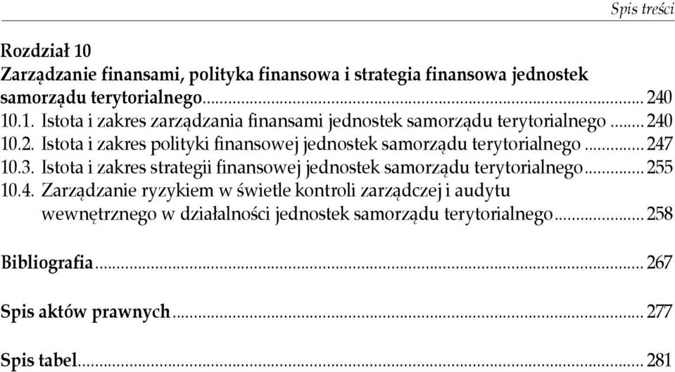 Istota i zakres strategii finansowej jednostek samorządu terytorialnego... 255 10.4.
