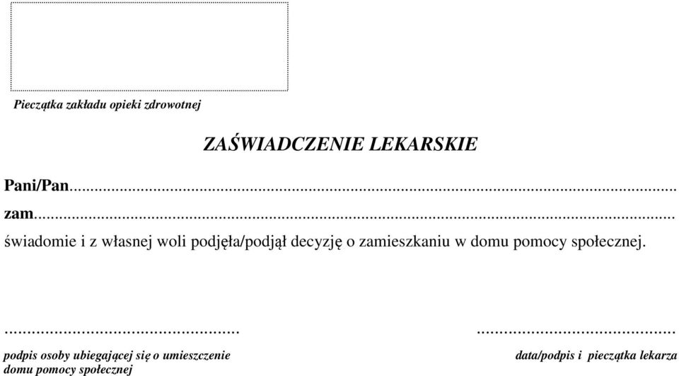 .. świadomie i z własnej woli podjęła/podjął decyzję o zamieszkaniu