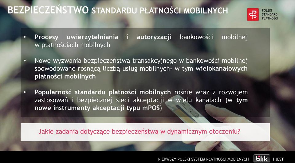 tym wielokanałowych płatności mobilnych Popularność standardu płatności mobilnych rośnie wraz z rozwojem zastosowań i bezpiecznej