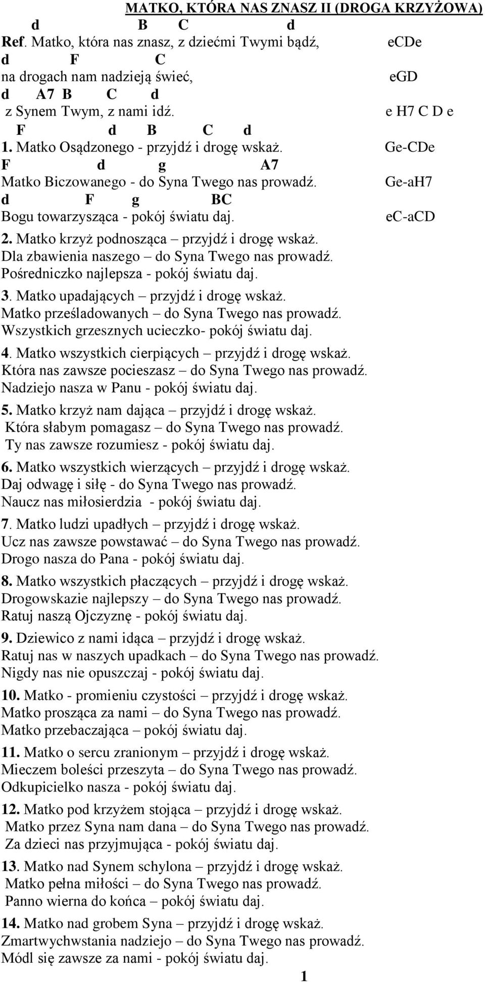 Matko Ktora Nas Znasz Ii Droga Krzyzowa D B C D Ref Matko Ktora Nas Znasz Z Dziecmi Twymi Badz Ecde D F C Na Drogach Nam Nadzieja Swiec D A7