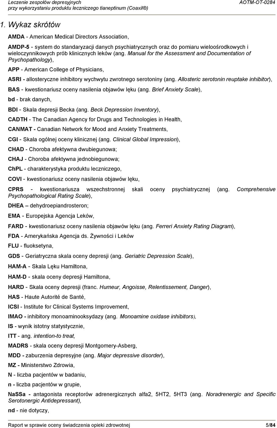 Allosteric serotonin reuptake inhibitor), BAS - kwestionariusz oceny nasilenia objawów lęku (ang. Brief Anxiety Scale), bd - brak danych, BDI - Skala depresji Becka (ang.