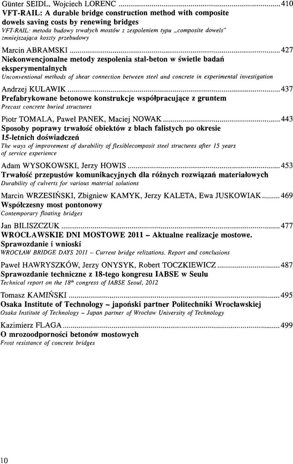 of shear connection between steel and concrete in experimental investigation Andrzej KULAWIK 437 Prefabrykowane betonowe konstrukcje wspólpracujace z gruntem Precast concrete buried structures Piotr