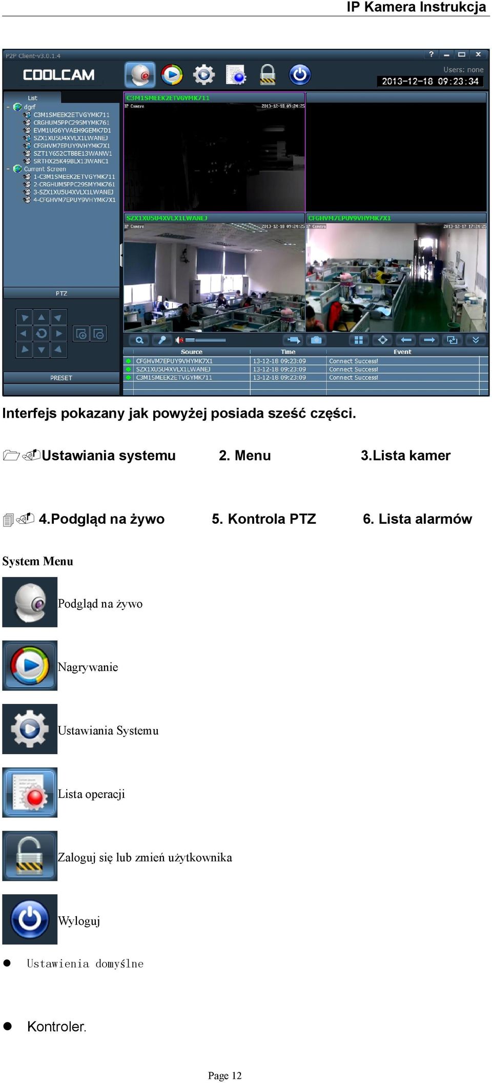 Kontrola PTZ System Menu Podgląd na żywo Nagrywanie Ustawiania Systemu Lista